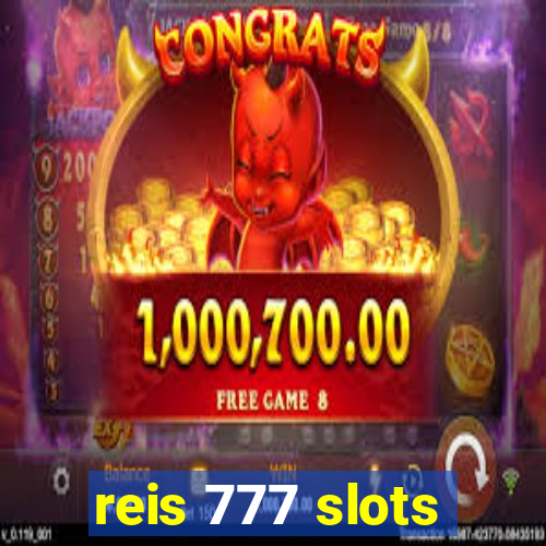 reis 777 slots