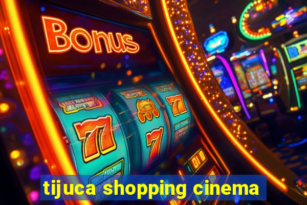 tijuca shopping cinema