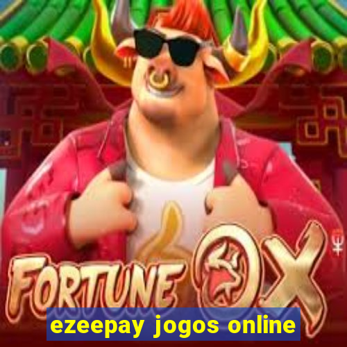 ezeepay jogos online