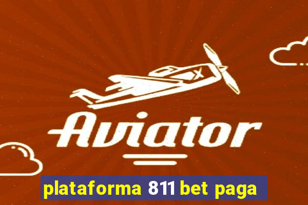 plataforma 811 bet paga