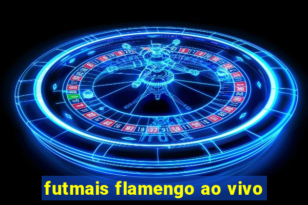 futmais flamengo ao vivo