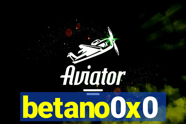 betano0x0