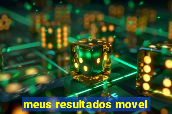 meus resultados movel