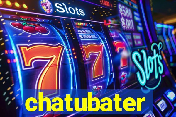 chatubater