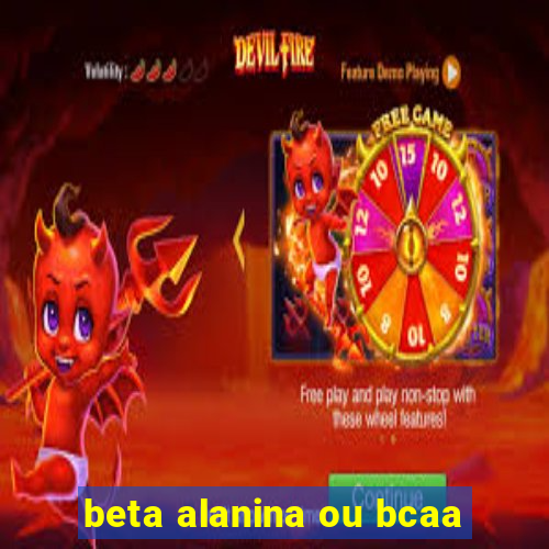 beta alanina ou bcaa