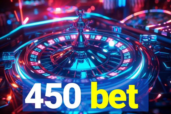 450 bet