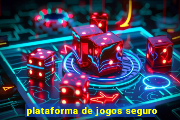 plataforma de jogos seguro