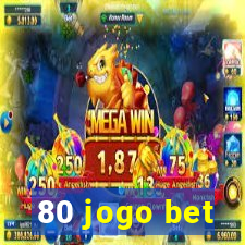 80 jogo bet