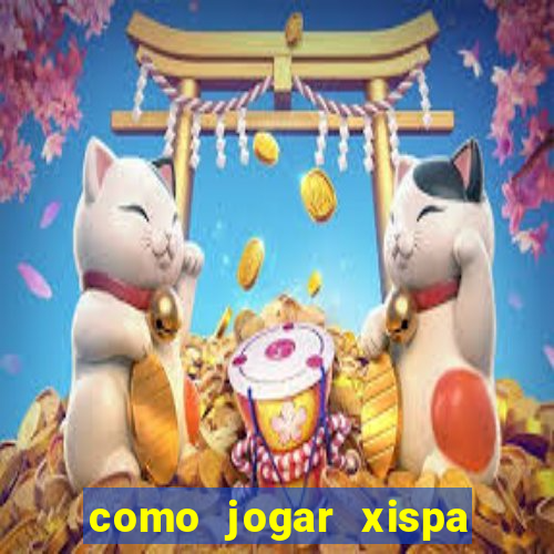 como jogar xispa no jogo do bicho