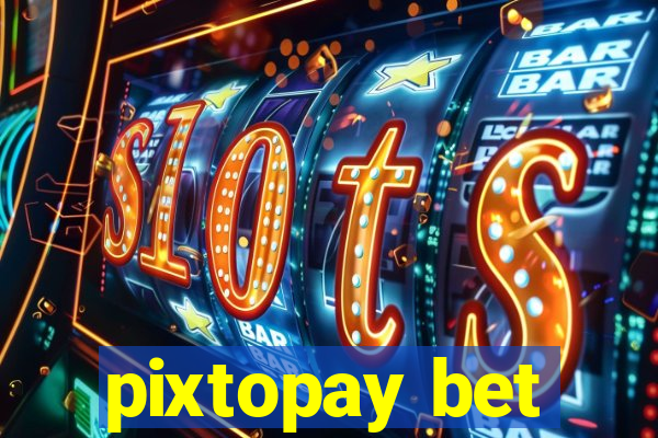 pixtopay bet