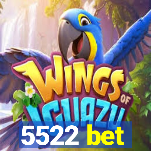 5522 bet