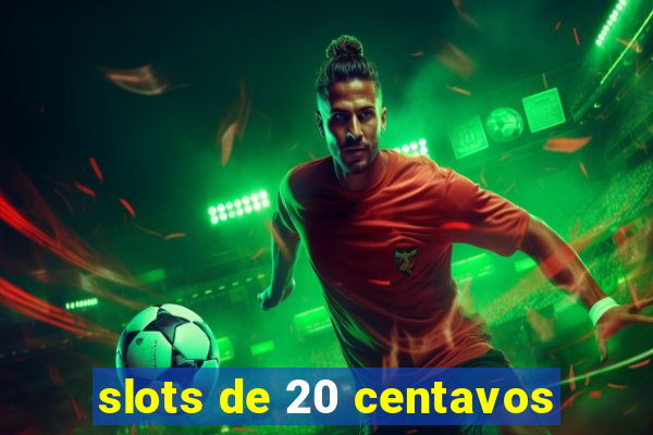 slots de 20 centavos