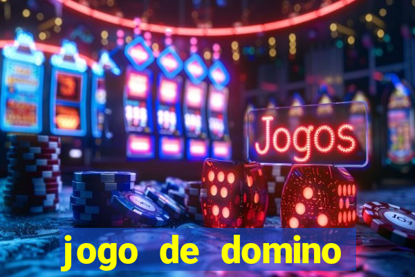 jogo de domino valendo dinheiro real