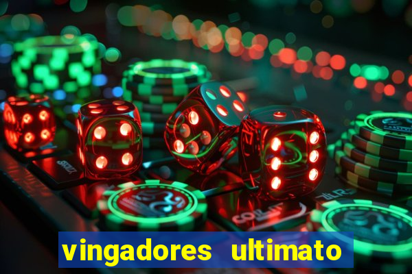 vingadores ultimato baixar filme completo dublado