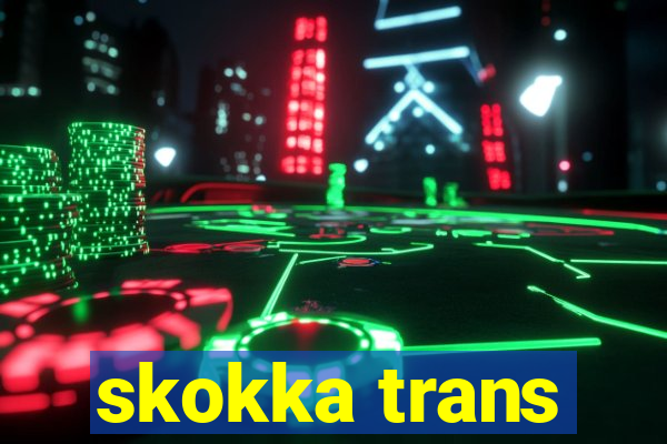 skokka trans