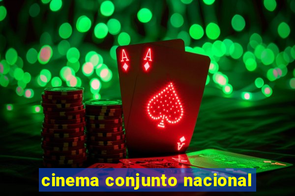 cinema conjunto nacional