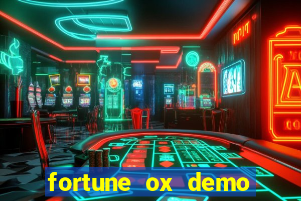 fortune ox demo dinheiro infinito