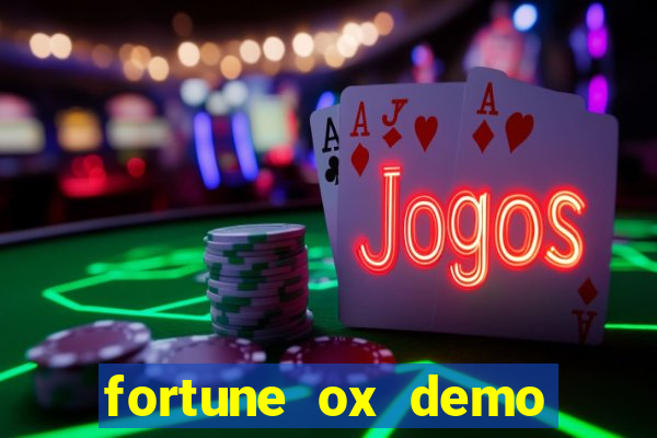 fortune ox demo dinheiro infinito