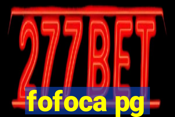 fofoca pg