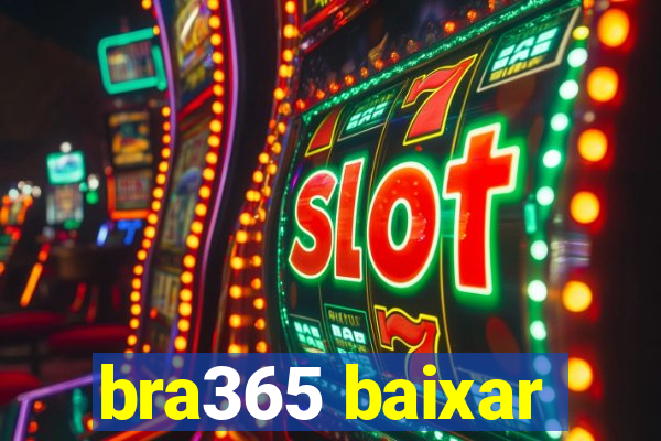 bra365 baixar