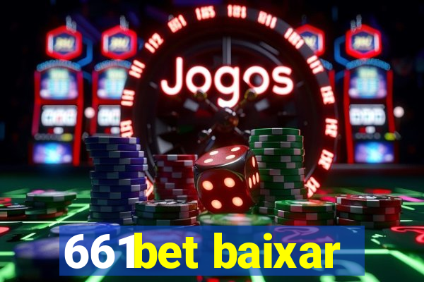 661bet baixar