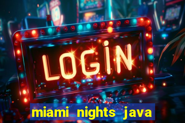 miami nights java pt-br 320x240