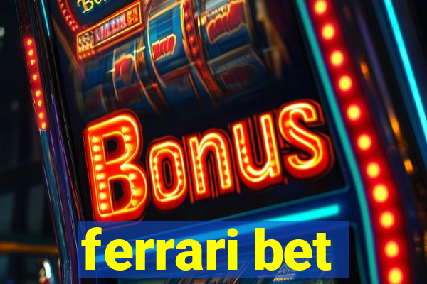 ferrari bet