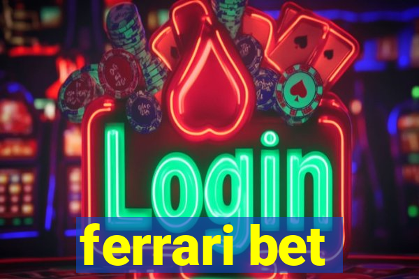 ferrari bet