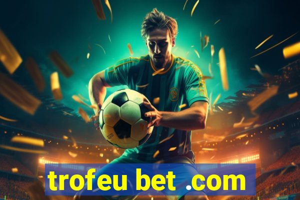 trofeu bet .com