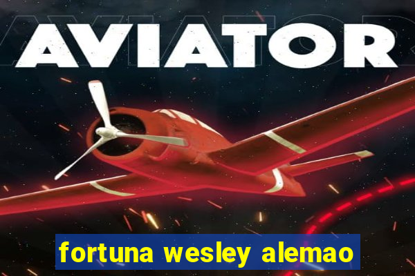 fortuna wesley alemao