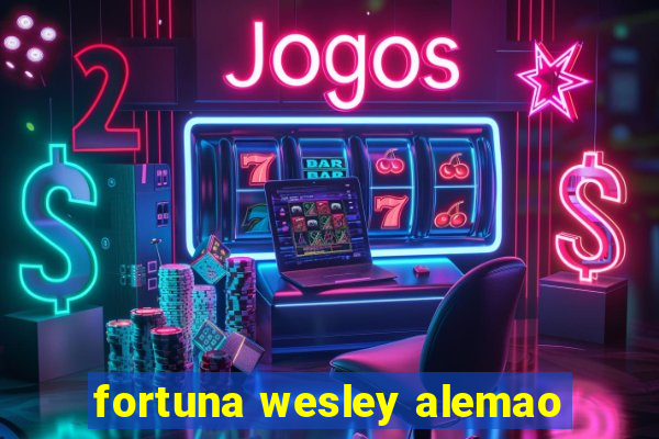 fortuna wesley alemao