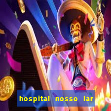 hospital nosso lar fortaleza telefone