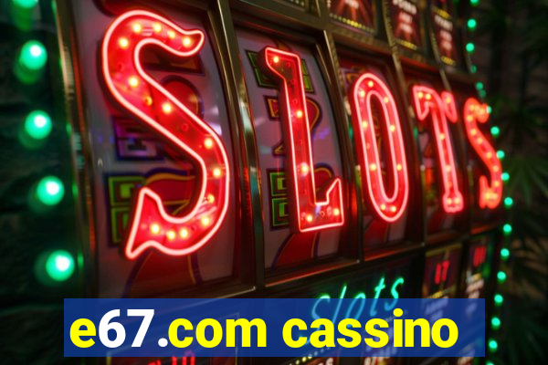 e67.com cassino