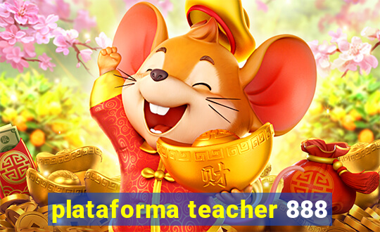 plataforma teacher 888