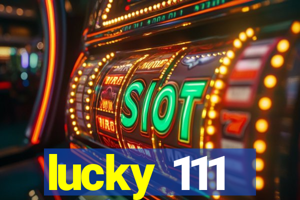 lucky 111