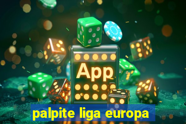 palpite liga europa