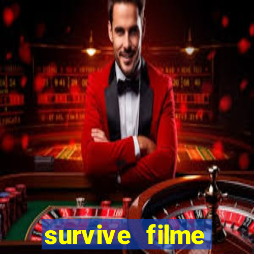 survive filme completo dublado