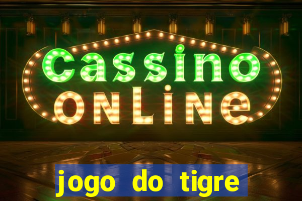 jogo do tigre minimo 1 real