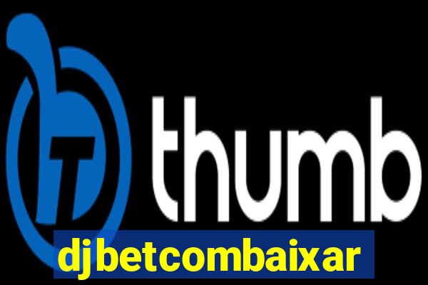 djbetcombaixar