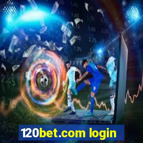 120bet.com login