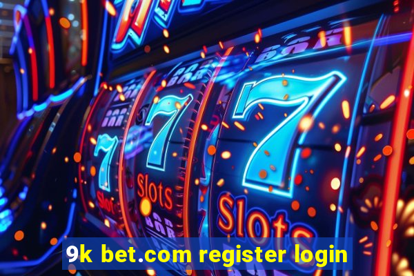 9k bet.com register login