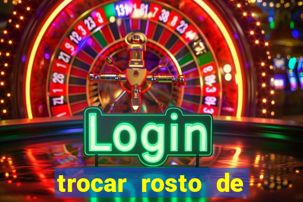 trocar rosto de video online