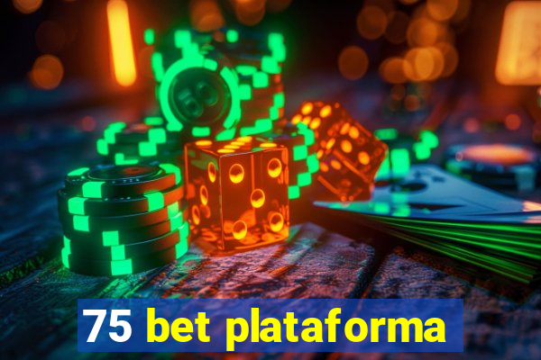 75 bet plataforma