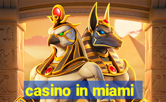 casino in miami