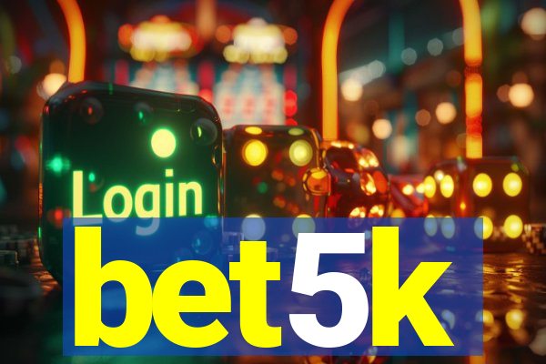 bet5k