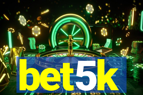 bet5k