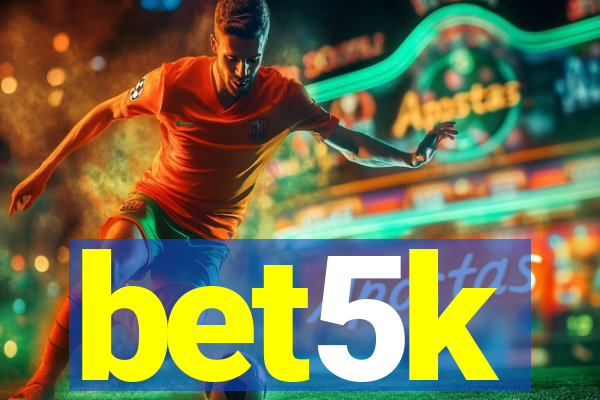 bet5k