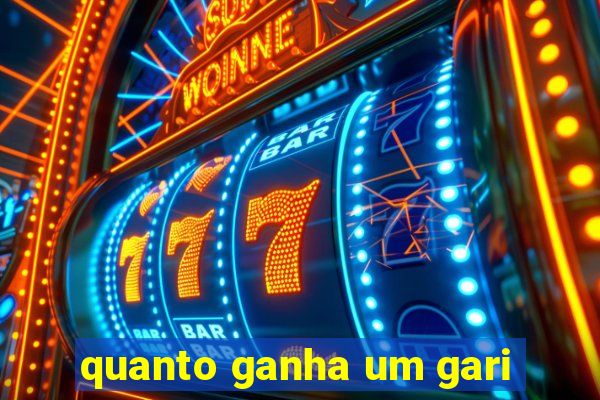 quanto ganha um gari