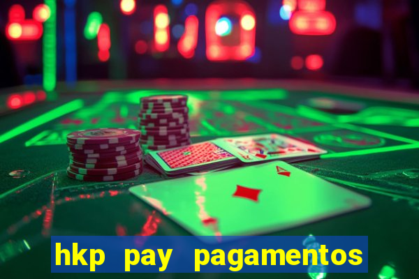 hkp pay pagamentos ltda jogo do tigre