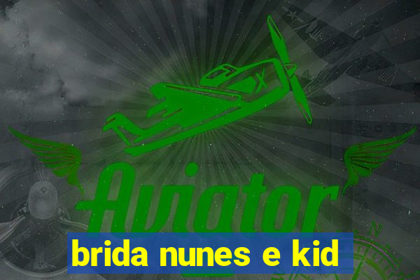 brida nunes e kid